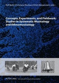 Enlarge image Cover: Concepts, Experiments, and Fieldwork: Studies in Systematic Musicology and Ethnomusicology - Peter Lang Verlag