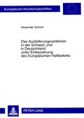 Cover: Das Auslieferungsverfahren in der Schweiz und in Deutschland unter Einbeziehung des Europaeischen Haftbefehls - Peter Lang Verlag