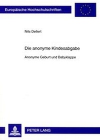 Abbildung von: Die anonyme Kindesabgabe - Peter Lang Verlag