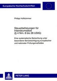 Abbildung von: Steuerbefreiungen für Inlandsumsätze (§ 4 Nrn. 8 bis 28 UStG) - Peter Lang Verlag
