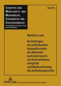 Abbildung von: Rechtsfragen des individuellen Auskunftsrechts des Aktionärs nach dem Gesetz zur Unternehmensintegrität und Modernisierung des Anfechtungsrechts - Peter Lang Verlag