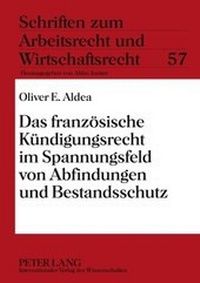 Abbildung von: Das französische Kündigungsrecht im Spannungsfeld von Abfindungen und Bestandsschutz - Peter Lang Verlag