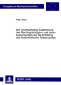 Cover: Die (mutma&szlig;liche) Zustimmung des Rechtsgutstr&auml;gers und deren Auswirkungen auf die Erf&uuml;llung des strafrechtlichen Tatbestandes - Peter Lang Verlag