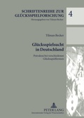 Cover: Gl&uuml;cksspielsucht in Deutschland - Peter Lang Verlag