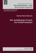 Cover: Der gutglaeubige Erwerb von GmbH-Anteilen - Peter Lang Verlag