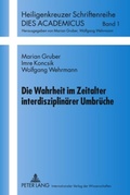 Cover: Die Wahrheit im Zeitalter interdisziplin&auml;rer Umbr&uuml;che - Peter Lang Verlag