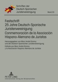 Cover: Festschrift 25 Jahre Deutsch-Spanische Juristenvereinigung / Conmemoraci&oacute;n de la Asociaci&oacute;n Hispano-Alemana de Juristas - Peter Lang Verlag