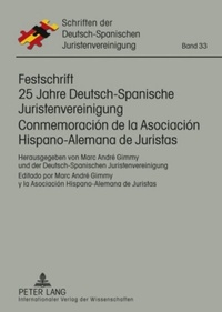 Abbildung von: Festschrift 25 Jahre Deutsch-Spanische Juristenvereinigung / Conmemoración de la Asociación Hispano-Alemana de Juristas - Peter Lang Verlag