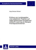 Cover: Einfluss von Lernbiografien und subjektiven Theorien auf selbst gesteuertes Einzellernen mittels E-Learning am Beispiel Fremdsprachenlernen - Peter Lang Verlag