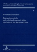 Cover: Abstraktionsprinzip und redlicher Erwerb als Mittel zum Schutze des Rechtsverkehrs - Peter Lang Verlag