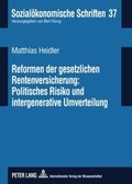Cover: Reformen der gesetzlichen Rentenversicherung: Politisches Risiko und intergenerative Umverteilung - Peter Lang Verlag
