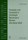 Cover: Fantasie und Fantastik in Christoph Ransmayrs Roman &laquo;Die letzte Welt&raquo; - Peter Lang Verlag