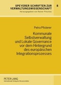 Abbildung von: Kommunale Selbstverwaltung und Lokale Governance vor dem Hintergrund des europaeischen Integrationsprozesses - Peter Lang Verlag