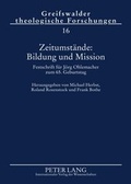 Cover: Zeitumst&auml;nde: Bildung und Mission - Peter Lang Verlag