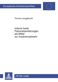 Abbildung von: Interne harte Patronatserklärungen als Mittel zur Insolvenzabwehr - Peter Lang Verlag