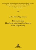 Cover: Internationale Handelsschiedsgerichtsbarkeit und Verjaehrung - Peter Lang Verlag