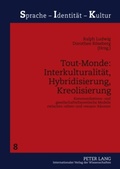 Cover: Tout-Monde: Interkulturalitaet, Hybridisierung, Kreolisierung - Peter Lang Verlag