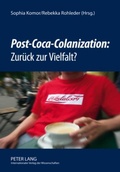 Cover: &laquo;Post-Coca-Colanization&raquo;: Zur&uuml;ck zur Vielfalt? - Peter Lang Verlag