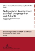 Cover: P&auml;dagogische Konzeptionen zwischen Vergangenheit und Zukunft - Peter Lang Verlag