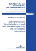 Cover: Kollisionsrecht und Gesellschaftsrecht nach der EuGH-Rechtsprechung und europ&auml;ischen Normgebung - Peter Lang Verlag