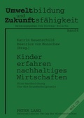 Cover: Kinder erfahren nachhaltiges Wirtschaften - Peter Lang Verlag