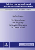 Cover: Die Neuordnung des Zugangs zum Anwaltsnotariat in Deutschland - Peter Lang Verlag