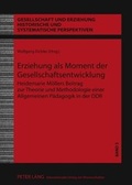 Cover: Erziehung als Moment der Gesellschaftsentwicklung - Peter Lang Verlag