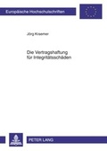 Cover: Die Vertragshaftung fuer Integritaetsschaeden - Peter Lang Verlag
