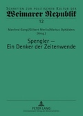 Cover: Spengler - ein Denker der Zeitenwende - Peter Lang Verlag