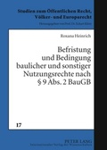 Cover: Befristung und Bedingung baulicher und sonstiger Nutzungsrechte nach &sect; 9 Abs. 2 BauGB - Peter Lang Verlag
