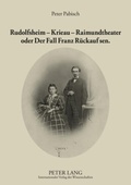 Cover: Rudolfsheim - Krieau - Raimundtheater oder Der Fall Franz R&uuml;ckauf sen. - Peter Lang Verlag