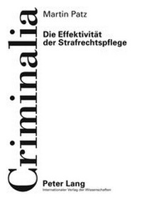 Abbildung von: Die Effektivität der Strafrechtspflege - Peter Lang Verlag