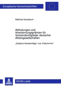Abbildung von: Abfindungen und Anerkennungsprämien für Vorstandsmitglieder deutscher Aktiengesellschaften - Peter Lang Verlag