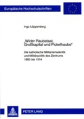 Cover: &laquo;Wider Raubstaat, Gro&szlig;kapital und Pickelhaube&raquo; - Peter Lang Verlag
