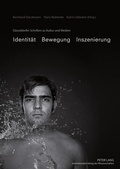 Cover: Identit&auml;t - Bewegung - Inszenierung - Peter Lang Verlag