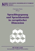 Cover: Sprachbegegnung und Sprachkontakt in europaeischer Dimension - Peter Lang Verlag