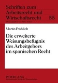 Cover: Die erweiterte Weisungsbefugnis des Arbeitgebers im spanischen Recht - Peter Lang Verlag