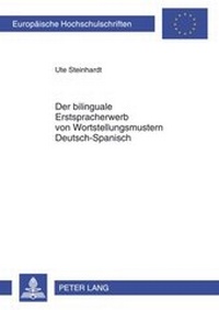 Abbildung von: Der bilinguale Erstspracherwerb von Wortstellungsmustern Deutsch-Spanisch - Peter Lang Verlag