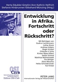 Cover: Entwicklung in Afrika. Fortschritt oder R&uuml;ckschritt? - Peter Lang Verlag