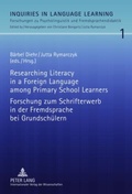 Cover: Researching Literacy in a Foreign Language among Primary School Learners- Forschung zum Schrifterwerb in der Fremdsprache bei Grundsch&uuml;lern - Peter Lang Verlag