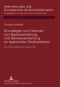 Cover: Grundlagen und Grenzen von Beweiserhebung und Beweisverwertung im spanischen Strafverfahren - Peter Lang Verlag