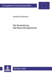 Abbildung von: Die Entwicklung des Bauordnungsrechts - Peter Lang Verlag