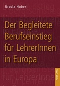 Cover: Der Begleitete Berufseinstieg f&uuml;r LehrerInnen in Europa - Peter Lang Verlag