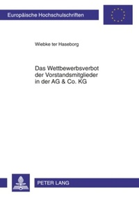 Abbildung von: Das Wettbewerbsverbot der Vorstandsmitglieder in der AG & Co. KG - Peter Lang Verlag