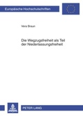 Cover: Die Wegzugsfreiheit als Teil der Niederlassungsfreiheit - Peter Lang Verlag