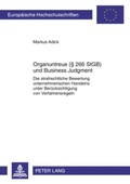 Cover: Organuntreue (&sect; 266 StGB) und Business Judgment - Peter Lang Verlag