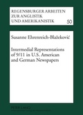 Cover: Intermedial Representations of 9/11 in U.S. American and German Newspapers - Peter Lang Verlag