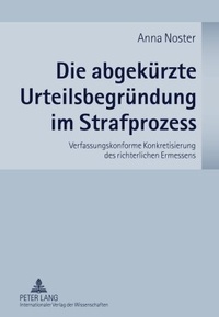 Abbildung von: Die abgekürzte Urteilsbegründung im Strafprozess - Peter Lang Verlag