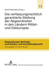 Abbildung von: Die verfassungsrechtlich garantierte Stellung der Abgeordneten in den Ländern Mittel- und Osteuropas - Peter Lang Verlag