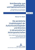 Abbildung von: Die persönliche Unabhängigkeit der Aufsichtsratsmitglieder und Directors in börsennotierten Aktiengesellschaften - Peter Lang Verlag